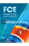 FCE Practice Exam Papers 1 for the Cambridge English First FCE / FCE (fs) Examination / Evans Virginia, Дули Дженни, Milton James