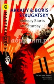 Monday Starts on Saturday / Strugatsky Arkady, Strygatsky Boris