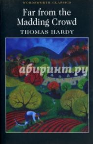 Far from the Madding Crowd / Hardy Thomas