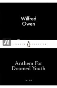 Anthem For Doomed Youth / Owen Wilfred