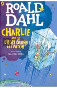 Charlie and the Great Glass Elevator / Dahl Roald