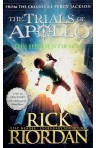 Trials of Apollo 1. The Hidden Oracle / Riordan Rick