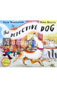 The Detective Dog / Donaldson Julia