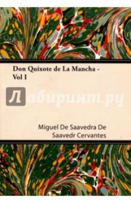 Don Quixote de La Mancha - Vol I / Cervantes Miguel de