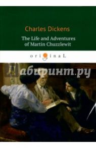 The Life and Adventures of Martin Chuzzlewit / Dickens Charles