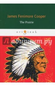 The Prairie / Cooper James Fenimore