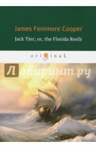 Jack Tier; or, the Florida Reefs / Cooper James Fenimore