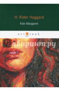 Fair Margaret / Haggard Henry Rider