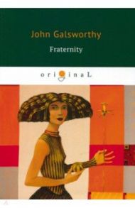 Fraternity / Galsworthy John