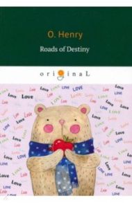 Roads of Destiny / O. Henry