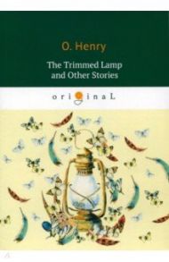 The Trimmed Lamp and Other Stories / O. Henry