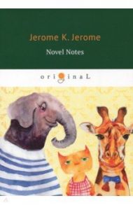 Novel Notes / Jerome Jerome K.