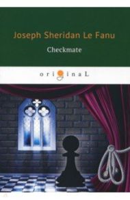 Checkmate / Le Fanu Joseph Sheridan