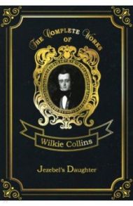 Jezebel's Daughter / Collins Wilkie