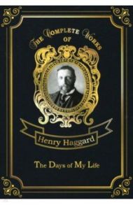 The Days of My Life / Haggard Henry Rider