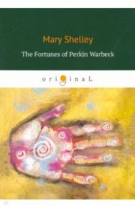 The Fortunes of Perkin Warbeck / Shelley Mary