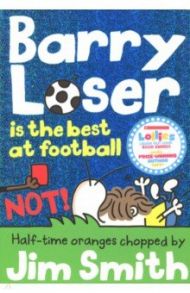 Barry Loser is the Best at Football NOT! / Smith Jim