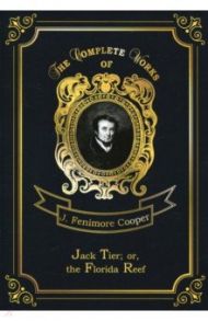 Jack Tier; or, the Florida Reef / Cooper James Fenimore