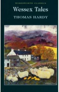 Wessex Tales / Hardy Thomas