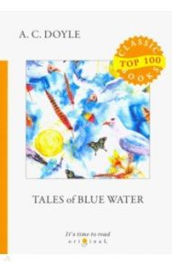 Tales of Blue Water / Doyle Arthur Conan