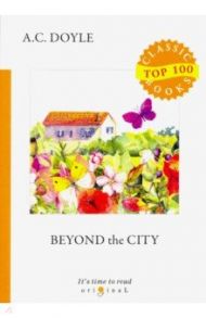 Beyond the City / Doyle Arthur Conan