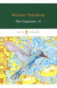 The Virginians 2 / Thackeray William