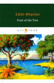 The Fruit of the Tree / Wharton Edith