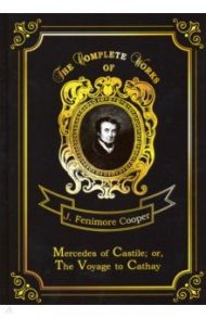 Mercedes of Castile; or The Voyage to Cathay / Cooper James Fenimore