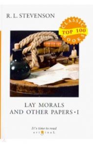 Lay Morals and Other Papers I / Stevenson Robert Louis