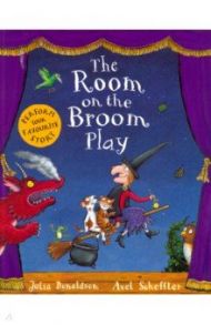 The Room on the Broom Play / Donaldson Julia