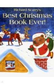 Richard Scarry's Best Christmas Book Ever! / Scarry Richard