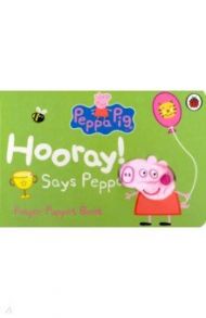 Peppa Pig. Hooray! Says Peppa