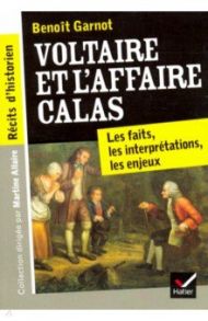 Voltaire et l'Affaire Calas / Garnot Benoit