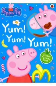 Peppa Pig. Yum! Yum! Yum! Sticker Activity Book