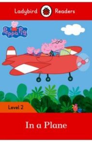 Peppa Pig. In a Plane + downloadable audio