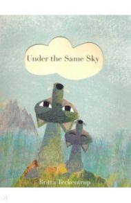 Under the Same Sky / Teckentrup Britta