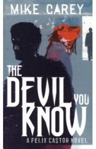 The Devil You Know / Carey Mike