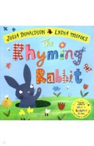 The Rhyming Rabbit / Donaldson Julia