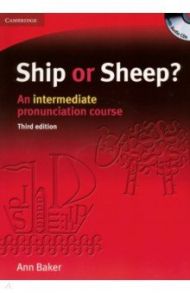 Ship or Sheep? An intermediate pronunciation course. Book and Audio CD Pack / Baker Ann