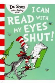 I Can Read with my Eyes Shut / Dr Seuss