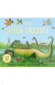 The Selfish Crocodile / Charles Faustin