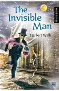 The Invisible Man / Wells Herbert George