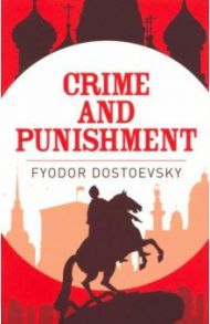 Crime and Punishment / Dostoevsky Fyodor