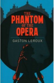 The Phantom of the Opera / Leroux Gaston