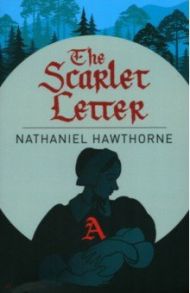 The Scarlet Letter / Hawthorne Nathaniel