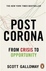 Post Corona. From Crisis to Opportunity / Galloway Scott