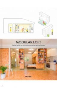 Modular Loft. Creating Flexible-use Living Enviro nments that Optimize the Space / Martinez Patricia