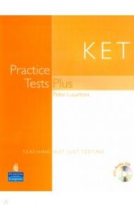 KET Practice Tests Plus. Students’ Book. A2 (+CD) / Lucantoni Peter