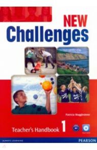 New Challenges. Level 1. Teacher's Handbook with Teacher's Resource Multi-ROM / Mugglestone Patricia