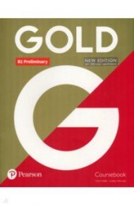 Gold. New Edition. Preliminary. Coursebook / Walsh Clare, Warwick Lindsay